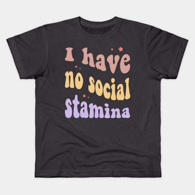I have no social stamina typography Kids T-Shirt by Oricca